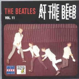 The Beatles - At The Beeb Vol. 11  ( Yellow Dog ) front cover