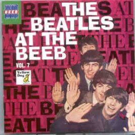 The Beatles - At The Beeb Vol. 7    ( Yellow Dog ) front cover