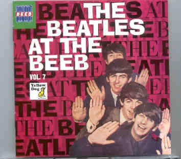 The Beatles – At The Beeb Vol. 7 ( Yellow Dog ) front cover The Beatles - At The Beeb Vol. 7 ( Yellow Dog ) front cover