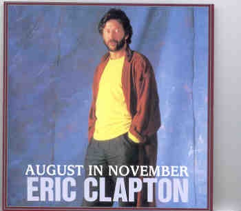 Eric Clapton – August In November ( 2 CD set ) ( Japan , November 7th , 1987 ) front cover Eric Clapton - August In November ( 2 CD set ) ( Japan , November 7th , 1987 ) front cover
