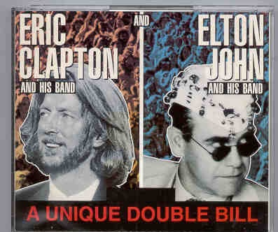 Elton John – A Unique Double Bill ( Eric Clapton – Elton John ) ( Great Dane Recs. ) ( 2 CD SET ) front cover Elton John - A Unique Double Bill ( Eric Clapton - Elton John ) ( Great Dane Recs. ) ( 2 CD SET ) front cover