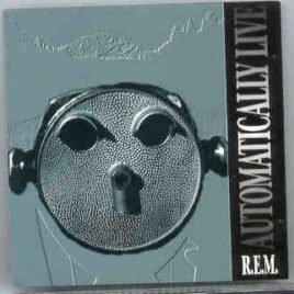 R.E.M. - Automatically Live ( KTS ) front cover
