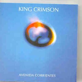 King Crimson - Avenida Corrientes ( 2 CD SET ) Buenos Aires , Argentina , October 8th , 1994 ) front cover