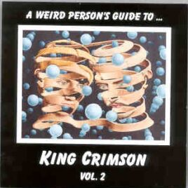 King Crimson - A Weird Person's Guide To King Crimson 2 front cover