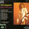 Led Zeppelin - Baby I Don't Care ( Turtle ) ( Hamburg , Germany , March 21st , 1973 )
