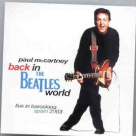 Paul McCartney - Back in The Beatles World ( Live in Barcelona , Spain , 2003 ) ( 2 CD set ) ( BMW ) front cover