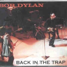 Bob Dylan - Back In The Trap ( 4 CD set ) ( Wolftrap , Vienna , VA , August 23rg & 24th , 1997 ) front cover