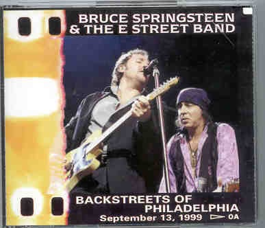 Bruce Springsteen – Backstreets Of Philadelphia ( 3 CD set ) September 13th , 1999 ) front cover Bruce Springsteen - Backstreets Of Philadelphia ( 3 CD set ) September 13th , 1999 ) front cover