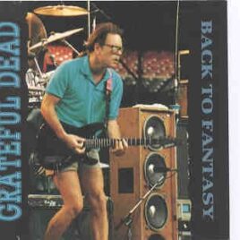 Grateful Dead - Back To Fantasy ( Live in Dominquez Vol 2 ) front cover