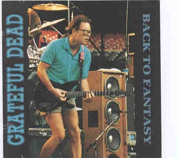 Grateful Dead – Back To Fantasy ( Live in Dominquez Vol 2 ) front cover Grateful Dead - Back To Fantasy ( Live in Dominquez Vol 2 ) front cover