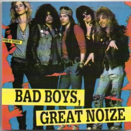 Guns N' Roses - Bad Boys , Great Noize ( Condor Toasted ) (Perkins Palace , Pasadena , CA , December 26th , 1987 ) front cover