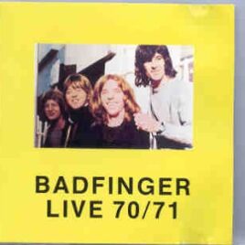 Badfinger - Live 70 / 71 front cover