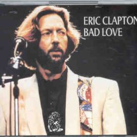 Eric Clapton - Bad Love ( 2 CD set ) ( Royal Albert Hall , London , UK , January 1990 ) front cover