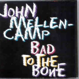 John Cougar Mellencamp - Bad To The Bone ( Banzai ) ( Live at Music Theatre , Chicago , IL , August 27th , 1994 ) front cover