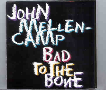 John Cougar Mellencamp – Bad To The Bone ( Banzai ) ( Live at Music Theatre , Chicago , IL , August 27th , 1994 ) front cover John Cougar Mellencamp - Bad To The Bone ( Banzai ) ( Live at Music Theatre , Chicago , IL , August 27th , 1994 ) front cover