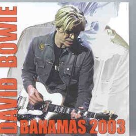 David Bowie - Bahamas 2003 ( Live in Bahamas , December 20th , 2003 ) front cover