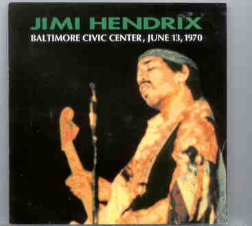 Jimi Hendrix – Baltimore Civic Center , June 13th , 1970 front cover Jimi Hendrix - Baltimore Civic Center , June 13th , 1970 front cover