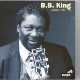 B.B.King  - Kansas City 1972  ( Live in Kansas City , MO , USA , 1972 ) front cover
