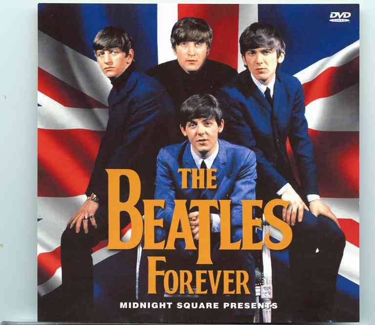 DVD The Beatles – Forever ( Midnight Square Presents ) front cover DVD The Beatles - Forever ( Midnight Square Presents ) front cover