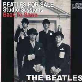 The Beatles - Beatles For Sale Studio Sessions Back To Basic ( 2 CD SET ) ( 2011 Extract Factory ) front cover