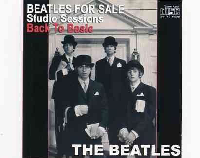 The Beatles – Beatles For Sale Studio Sessions Back To Basic ( 2 CD SET ) ( 2011 Extract Factory ) front cover The Beatles - Beatles For Sale Studio Sessions Back To Basic ( 2 CD SET ) ( 2011 Extract Factory ) front cover