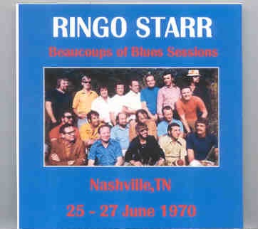 Ringo Starr – Beaucups Of Blues Outtakes ( Nashville , TN , USA , June 25th – 27th , 1970 ) front cover Ringo Starr - Beaucups Of Blues Outtakes ( Nashville , TN , USA , June 25th - 27th , 1970 ) front cover