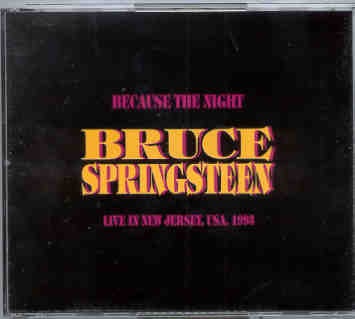 Bruce Springsteen – Because The Night ( 3 CD SET ) ( New Jersey , USA , 1993 ) front cover Bruce Springsteen - Because The Night ( 3 CD SET ) ( New Jersey , USA , 1993 ) front cover