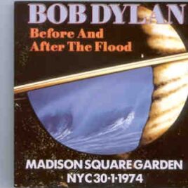 Bob Dylan - Before And After The Flood ( 2 CD SET ) ( MSG , New York , January 30th , 1974 ) front cover