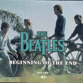 The Beatles - Beginning Of The End Vol. 3 ( 2 CD SET )