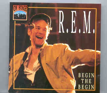 R.E.M. – Begin The Begin ( On Stage ) front cover R.E.M. - Begin The Begin ( On Stage ) front cover