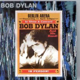 Bob Dylan - Berlin 2002 ( 2 CD SET ) ( Berlin Arena , Berlin , Germany , April 11th , 2002 ) front cover