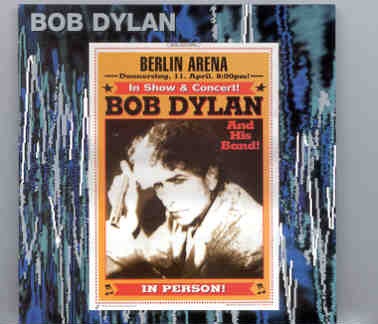 Bob Dylan – Berlin 2002 ( 2 CD SET ) ( Berlin Arena , Berlin , Germany , April 11th , 2002 ) front cover Bob Dylan - Berlin 2002 ( 2 CD SET ) ( Berlin Arena , Berlin , Germany , April 11th , 2002 ) front cover