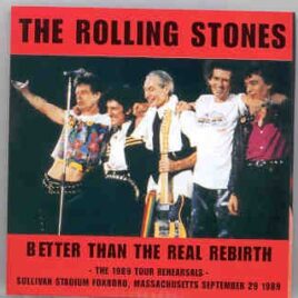 Rolling Stones - Even Better Than The Real Rebirth ( 2 CD SET ) ( Rehearsals at Foxboro , MA ,  Sep. 29th , 1989 ) front cover
