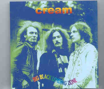Eric Clapton – Big Black Loading Zone ( CREAM at Oakdale Music Theatre , Wallingford , CT , June 15th , 1968 ) front cover Eric Clapton - Big Black Loading Zone ( CREAM at Oakdale Music Theatre , Wallingford , CT , June 15th , 1968 ) front cover