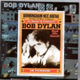 Bob Dylan - Birmingham 2002 ( 2 CD SET ) ( NEC Arena , Birmingham , England , Friday May 10th , 2002 ) front cover