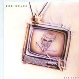Bob Welch - Eye Contact  ( Album on CD ) front cover