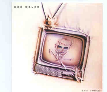 Bob Welch – Eye Contact ( Album on CD ) front cover Bob Welch - Eye Contact ( Album on CD ) front cover
