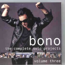 U2 - The Complete Bono Solo Project Vol. 3 front cover