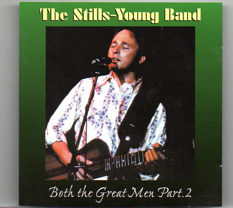 Neil Young / CSNY – Both The Great Men Pt.2 ( Stills-Young Band )( Civic Center , Springfield , Ma , June 27th , 1976 ) front cover Neil Young / CSNY - Both The Great Men Pt.2 ( Stills-Young Band )( Civic Center , Springfield , Ma , June 27th , 1976 ) front cover