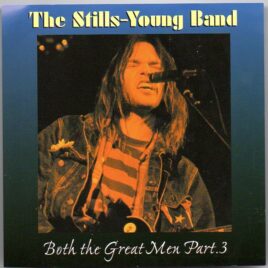 Neil Young / CSNY - Both The Great Men Pt.3 ( Stills-Young Band )( Civic Center , Providence , Rhode Island , July 7th , 1976 ) front cover