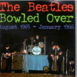 The Beatles - Bowled Over ( August 1965 - January 1966 ) ( Purple Chick )  2 CD SET front cover