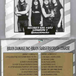 Metallica - Brain Damage Inc.( 2 CD SET ) ( Secret Gig in London , UK , Aug 20th , 1987 Plus Bonustracks France '84 )
