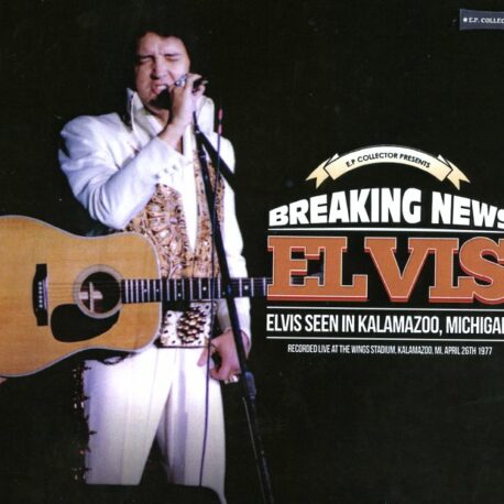 Elvis Presley - Breaking News ( Wings Stadium , Kalamazo0 , MI , April 26th , 1977 )