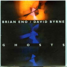 Brian Eno - Ghosts  ( With David Byrne ) ( 13 Unreleased Tracks ) front cover