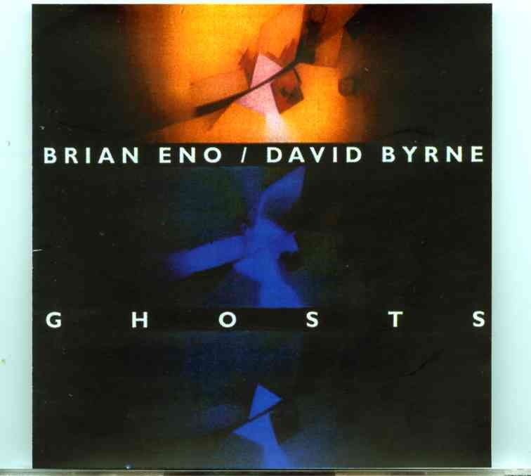 Brian Eno – Ghosts ( With David Byrne ) ( 13 Unreleased Tracks ) front cover Brian Eno - Ghosts ( With David Byrne ) ( 13 Unreleased Tracks ) front cover