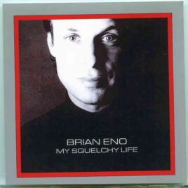Brian Eno - My Squelchy Life ( Original Album On CD ) front cover