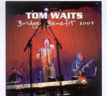 Tom Waits – Bridge Benefit 2007 ( Swingin’ Pig ) ( Shoreline Amphitheater , Mountain View , CA , Oct 27th & 28th , 2007 ) front cover Tom Waits - Bridge Benefit 2007 ( Swingin' Pig ) ( Shoreline Amphitheater , Mountain View , CA , Oct 27th & 28th , 2007 ) front cover