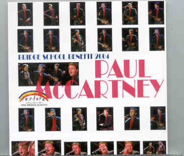 Paul McCartney – Bridge School Benefit ( Mountain View , CA , USA , October 24th , 2004 ) front cover Paul McCartney - Bridge School Benefit ( Mountain View , CA , USA , October 24th , 2004 ) front cover