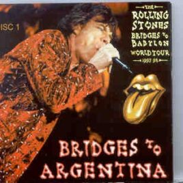 Rolling Stones - Bridges To Argentina Part 1 ( Buenos Aires , Argentina , March 30th , 1998 ) front cover