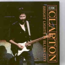 Eric Clapton - Bright Lights in Blues City ( New York , USA , July 14th , 1974 ) ( Big Music ) front cover